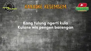 KARAOKE KESEMSEM | VERSI PUTRA PA'I MUDA