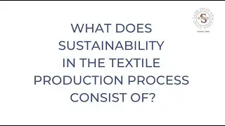 Sustainability in the textile production.