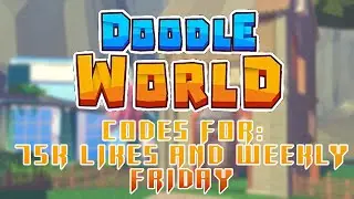 Doodle World | 75k Likes and Friday Weekly Codes