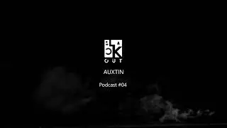 Auxtin ~Blackout 04