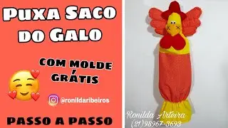 Puxa Saco do Galo por Ronilda Arteira l Passo a Passo com MOLDE GRÁTIS
