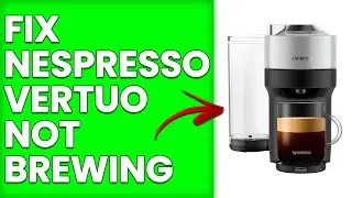 How To Fix Nespresso Vertuo Not Brewing (Simple Steps To Solve The Issue In Minutes)