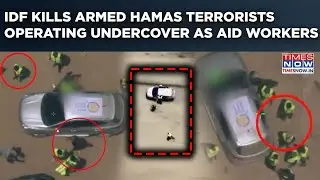 IDF Kills Armed Hamas Terrorists Operating Undercover As Aid Workers In Gaza| Chilling Video