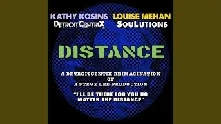DISTANCE ((A Detroitcentix Reimagination))