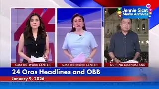 GMA - 24 Oras Headlines and OBB [09-JANUARY-2026]