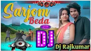 Sarjom Beda/_New Santhali Dj Song //New Santhali Video Dj//Santhali Dj//Dj Rajkumar