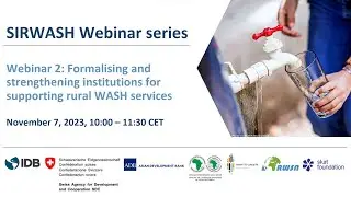 SIRWASH Webinar 2: Formalising and strengthening institutions for supporting rural WASH services