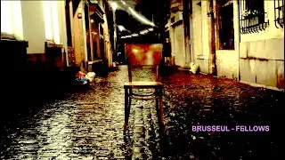 BRUSSEUL - FELLOWS (clip officiel)