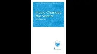 Music Changes the World (Unison/opt. 2-Part Choir) - by Jim Papoulis