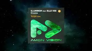 Illuminor Feat. Elle Vee - Dreams (Temple One Remix) [AMON VISION]