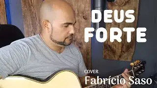 Deus forte / Louvor Adoração e gratidão / Cover Fabrício Saso
