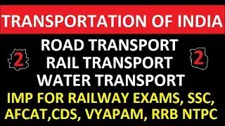 Transportation of India (Part 2), Road Transport, Rail Transport, Water Transport