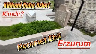 K&uuml;lhani Baba Hzleri Erzurum