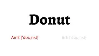How to Pronounce donut in American English and British English