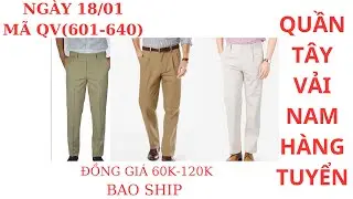 (NGÀY 18/01/2026) Quần Tây nam tuyển ĐỒNG GIÁ 60K-120K BAO SHIP  | THANH LOAN HÀNG THÙNG