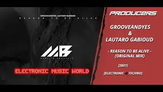 PRODUCERS: GrooveANDyes & Lautaro Gabioud - Reason to Be Alive (Original Mix)