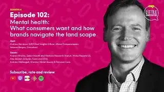 [PODCAST] Episode 102: Mental health: What consumers want and how brands navigate the landscape