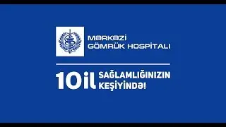 Mərkəzi Gömrük Hospitalı 10 ildir sağlamlıgınızın keşiyində / Medplus TV