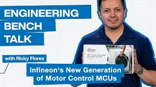 Infineon's New Generation of Motor Control MCUs: Engineering Bench Talk | Mouser Electronics