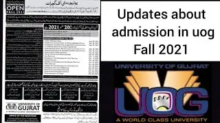 Updates about admission in UOG fall 2021(6 August 2021) |Tentative Admission dates in UOG |