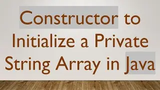 Constructor to Initialize a Private String Array in Java
