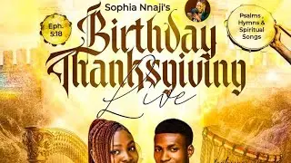 MIN. SOPHIA'S BIRTHDAY THANKSGIVING