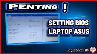 CARA SETTING BIOS LAPTOP ASUS
