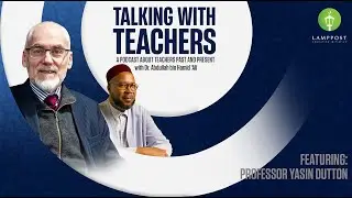 Talking With Teachers-Season 5-Episode 10: Professor Yasin Dutton