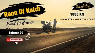 Rann of Kutch Series 2026 | Episode 2 | 1000 Kms from Navi Mumbai || Road to Heaven | Himalayan 411