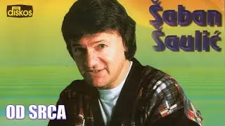 Saban Saulic - Idem kuci a vec zora - (Audio 1996)