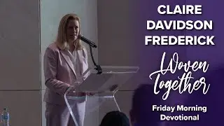 Friday Devotional with Claire Davidson Frederick | Siburt Institute | Abilene Christian University