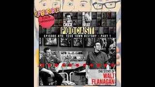 The Story of Walt Flanagan | The Chuck and Brad Podcast (Funbearable #118- B: BONUS REPOST)