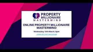 🏡 March's Online Property Millionaire Mastermind | Essential Property & Finance Insights!
