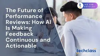 The Future of Performance Reviews: How AI Is Making Feedback Continuous and Actionable