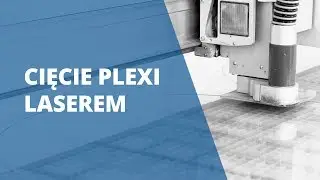 Cięcie plexi laserem