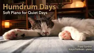 Humdrum Days, by Franz Gordon/ Katya Feldman - piano