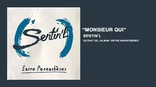 Sentin'l - Monsieur Qui