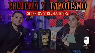 BRUJERIA Y TAROTISMO | SECRETOS Y REVELACIONES | FT. ISABEL PINO | EL LADO OCULTO EP:34