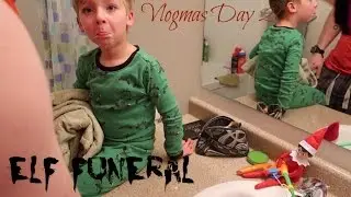 Vlogmas Day 20 | Elf Funeral