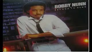 Bobby Nunn - Never Seen Anything Like You