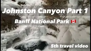 Banff  Alberta, National Park Canada ,Johnston Canyon & Secret Cave Part 1 Canada