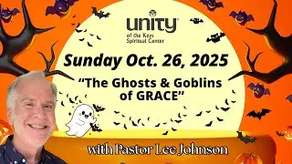 &ldquo;The Ghosts and Goblin&rsquo;s of Grace&rdquo; - Pastor Lee Johnson