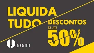 Liquida Tudo - Passarela.com