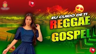 Eu cuido de ti🎶 REGGAE GOSPEL - LOUVANDO AO SENHOR 🙌 2026