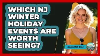 Which NJ Winter Holiday Events Are Worth Seeing? - All About New Jersey