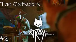 Outsiders - Stray #2 [NO COMMENTARY] | Game Playthrough