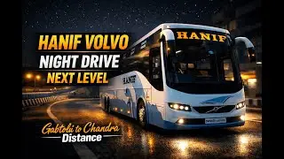 Next Level Hanif Volvo Night Drive | Gabtoli To Chandra Realistic Bus Simulation ! Sabbir Gamer fly