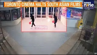 Toronto Cinemas Cancel South Asian Films After Shooting & Arson Attack | News9