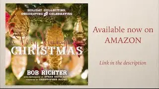 A Very Vintage Christmas - Tour Bob Richter&rsquo;s Holiday Home