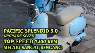 PACIFIC SPLENDID 5.0 UPGRADE SPEED. TOP SPEED 1200 RPM. SANGAT KENCANG.. @putradewataproduction 